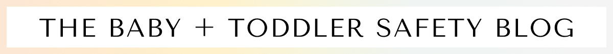 The Baby and Toddler Safety Blog